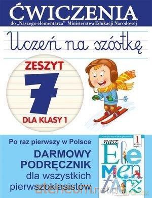 Uczeń na szóstkę. Zeszyt 7 dla klasy 1 Ćwiczenia - Anna Wiśniewska [KSIĄŻKA]