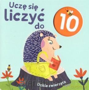 Uczę się liczyć do 10. Dzikie zwierzęta [KSIĄŻKA]