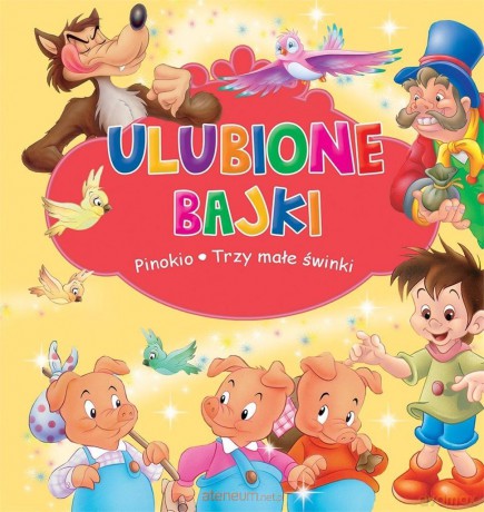 Ulubione bajki. Pinokio i Trzy małe świnki [KSIĄŻKA]