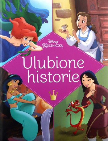 Ulubione historie. Disney Księżniczka [KSIĄŻKA]