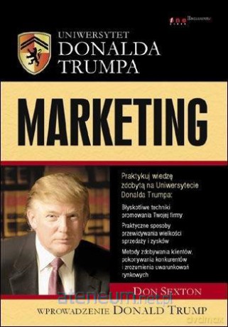 Uniwersytet Donalda Trumpa. Marketing - Don Sexton, Donald J. Trump [KSIĄŻKA]