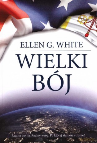 Wielki bój - Ellen G. White [KSIĄŻKA]
