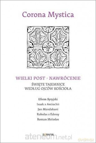 Wielki Post - Nawrócenie. Święte tajemnice [KSIĄŻKA]