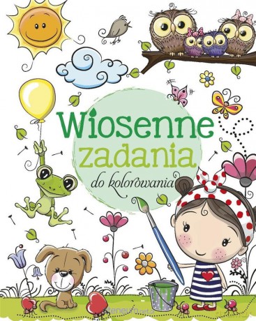 Wiosenne zadania do kolorowania [KSIĄŻKA]