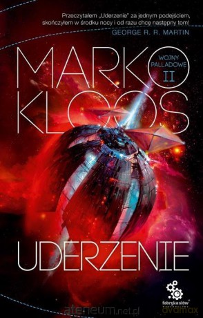 Wojny Palladowe. (Tom 2) Uderzenie - Marko Kloos [KSIĄŻKA]
