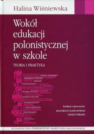 Wokół edukacji polonistycznej w szkole - Halina Wiśniewska [KSIĄŻKA]
