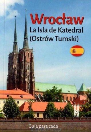 Wrocław Ostrów Tumski w.hiszpańska - Bożena Sobota [KSIĄŻKA]