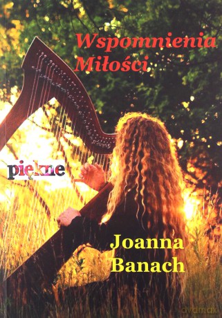 Wspomnienia Miłości - Joanna Banach [KSIĄŻKA]