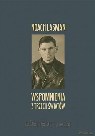Wspomnienia z trzech światów [KSIĄŻKA]
