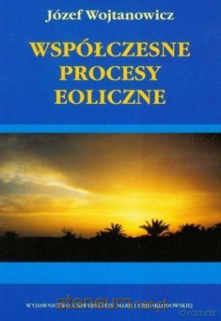 Współczesne procesy eoliczne - Józef Wojtanowicz [KSIĄŻKA]