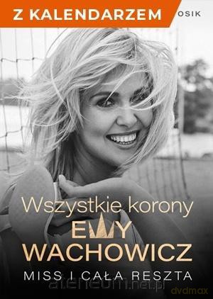 Wszystkie korony Ewy Wachowicz + kalendarz 2021 - Ewa Wachowicz, Marek Bartosik [KSIĄŻKA]