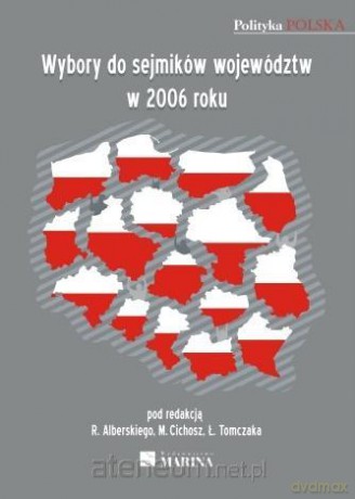 Wybory do sejmików województw w 2006 roku [KSIĄŻKA]