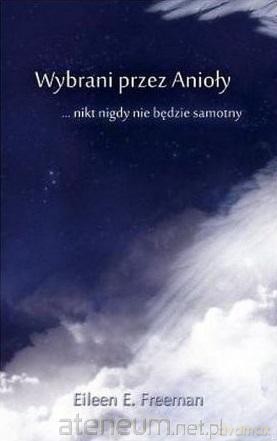 Wybrani przez Anioły - Eileen E. Freeman [KSIĄŻKA]