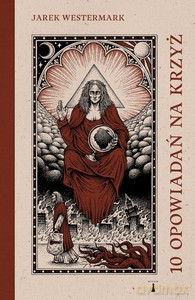 10 opowiadań na krzyż - Jarek Westermark [KSIĄŻKA]