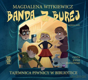 Banda z Burej. Tajemnica piwnicy w bibliotece - Magdalena Witkiewicz [AUDIOBOOK]