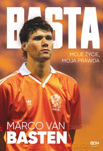 Basta. Moje życie, moja prawda - Marco van Basten, Edwin Schoon [KSIĄŻKA]