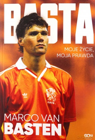 Basta. Moje życie, moja prawda - Marco van Basten, Edwin Schoon [KSIĄŻKA]