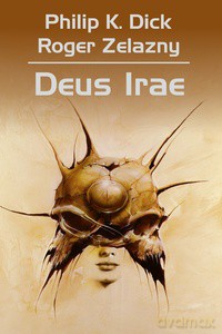 Deus Irae - Philip K. Dick, Robert Zelazny [KSIĄŻKA]