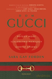 Dom Gucci - Sara Gay Forden [KSIĄŻKA]