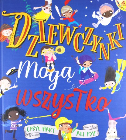 Dziewczynki mogą wszystko - Caryl Hart [KSIĄŻKA]