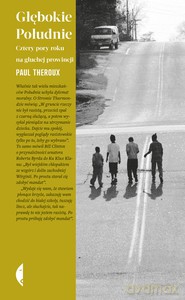 Głębokie Południe. Cztery pory roku na głuchej prowincji - Paul Theroux [KSIĄŻKA]