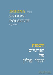 Imiona Przez Żydów Polskich Używane - Maciej Tomal, oprac. [KSIĄŻKA]