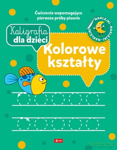 Kaligrafia dla dzieci. Kolorowe kształty [KSIĄŻKA]