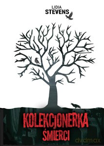 Kolekcjonerka śmierci - Lidia Stevens [KSIĄŻKA]