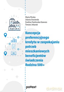 Koncepcja preferencyjnego kredytu w zaspokajaniu potrzeb mieszkaniowych beneficjentów świadczenia Rodzina 500+ [KSIĄŻKA]