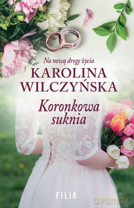 Koronkowa suknia - Karolina Wilczyńska [KSIĄŻKA]
