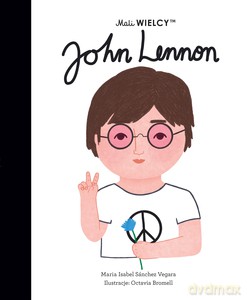 Mali WIELCY. John Lennon - Maria Isabel Sanchez-Vegara [KSIĄŻKA]