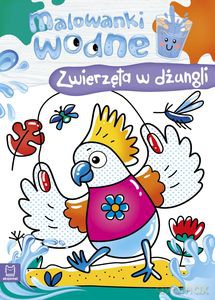 Malowanki wodne. Zwierzęta w dżungli - Sylwia Kajdana [KSIĄŻKA]