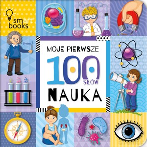 Moje Pierwsze 100 Słów. Nauka [KSIĄŻKA]