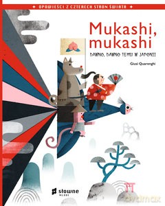 Mukashi, mukashi. Dawno, dawno temu w Japonii - Giusi Quarenghi [KSIĄŻKA]