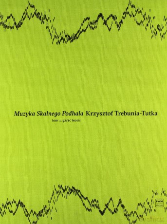 Muzyka Skalnego Podhala. Podręcznik do nauki muzyki góralskiej (Tomy 1-3) - Krzysztof Trebunia-Tutka [KSIĄŻKA]