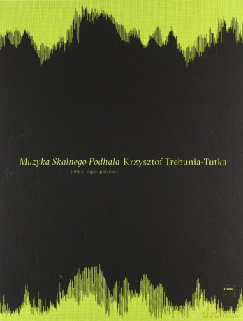 Muzyka Skalnego Podhala. Podręcznik do nauki muzyki góralskiej (Tomy 1-3) - Krzysztof Trebunia-Tutka [KSIĄŻKA]