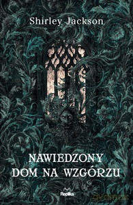 Nawiedzony dom na wzgórzu - Shirley Jackson [KSIĄŻKA]