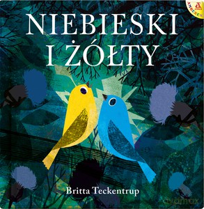 Niebieski i żółty - Britta Teckentrup [KSIĄŻKA]
