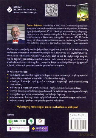 Radiestezja dla dociekliwych. Nowatorskie zastosowanie radiestezji w praktyce - Tomasz Sitkowski [KSIĄŻKA]