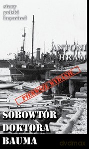 Stary polski kryminał (Tom 12) Sobowtór doktora Bauma - Antoni Hram [KSIĄŻKA]