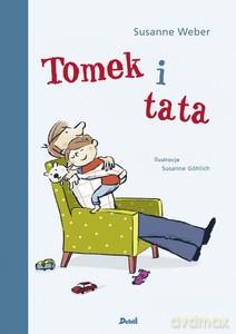 Tomek i tata - Susanne Weber [KSIĄŻKA]