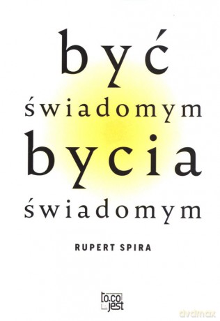 Być świadomym bycia świadomym - Rupert Spira [KSIĄŻKA]