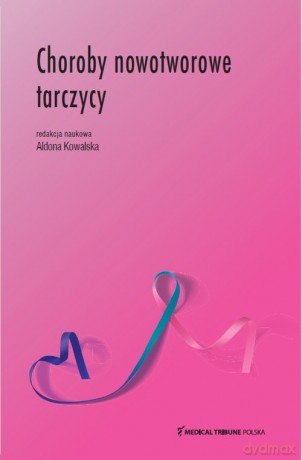Choroby nowotworowe tarczycy [KSIĄŻKA]