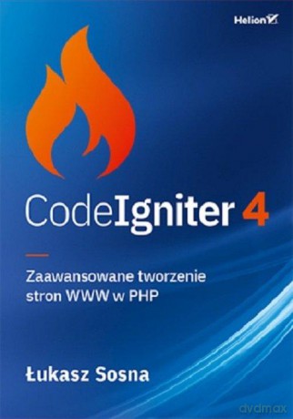 CodeIgniter 4 Zaawansowane tworzenie stron WWW w PHP - Łukasz Sosna [KSIĄŻKA]