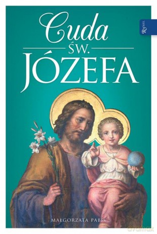Cuda Świętego Józefa - Małgorzata Pabis [KSIĄŻKA]
