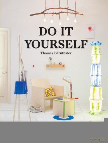 Do It Yourself - Thomas Bärnthaler [KSIĄŻKA]