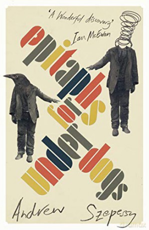 Epitaphs for Underdogs - Andrew Szepessy [KSIĄŻKA]