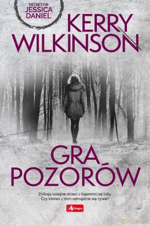 Gra pozorów - Kerry Wilkinson [KSIĄŻKA]