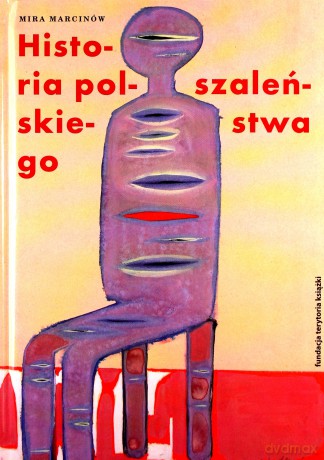 Historia polskiego szaleństwa (Tom 1) - Mira Marcinów [KSIĄŻKA]