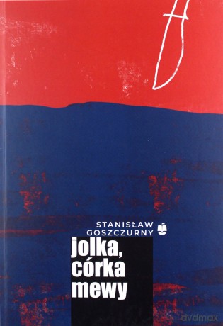 Jolka córka mewy - Stanisław Goszczurny [KSIĄŻKA]